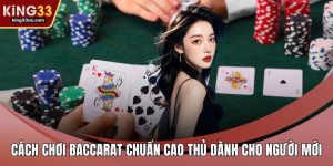 Cách chơi Baccarat