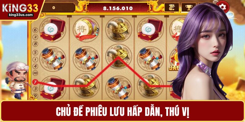 Chủ đề phiêu lưu hấp dẫn, thú vị