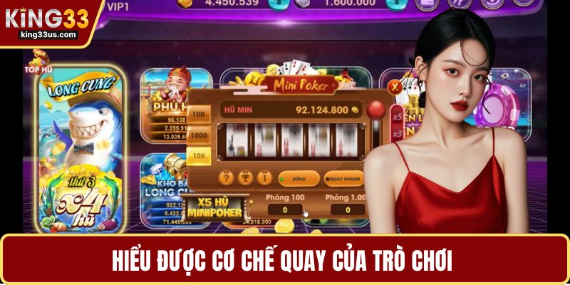 Hiểu được cơ chế quay của trò chơi