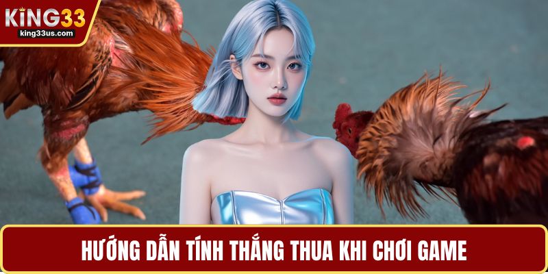Hướng dẫn tính thắng thua khi chơi game