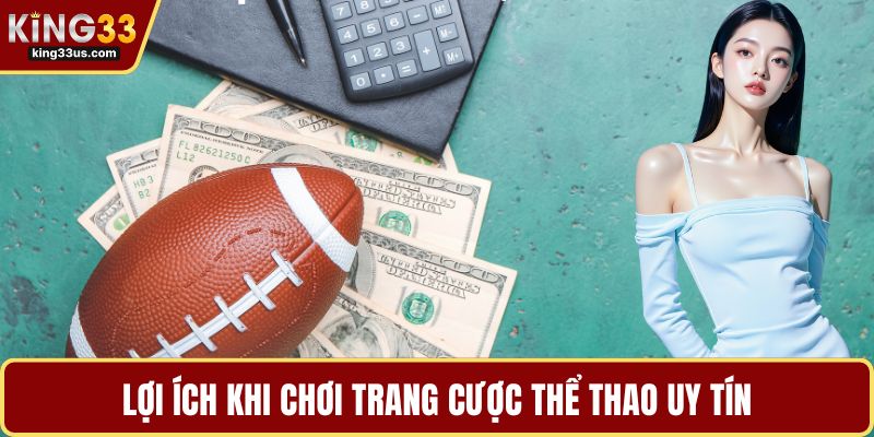 Lợi ích khi chơi trang cược thể thao uy tín