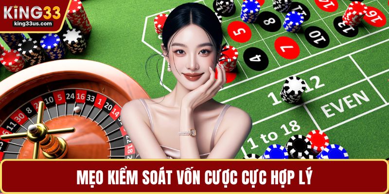 Mẹo kiểm soát vốn cược cực hợp lý