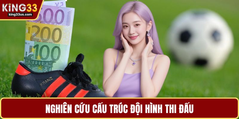 Nghiên cứu cấu trúc đội hình thi đấu