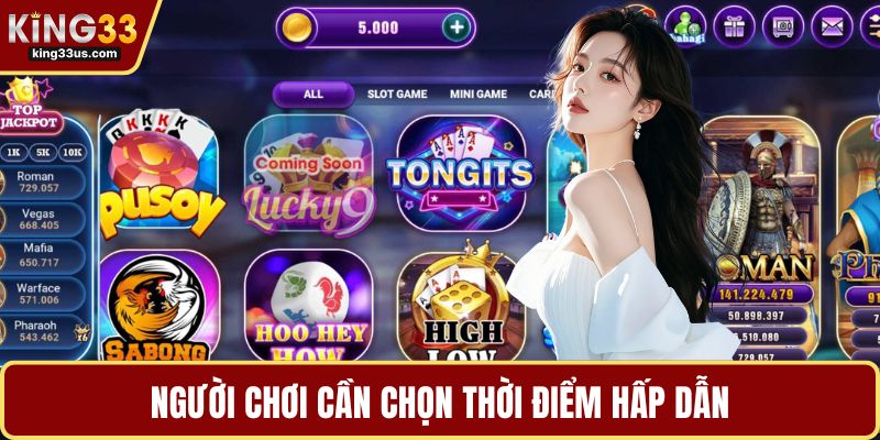 Người chơi cần chọn thời điểm hấp dẫn