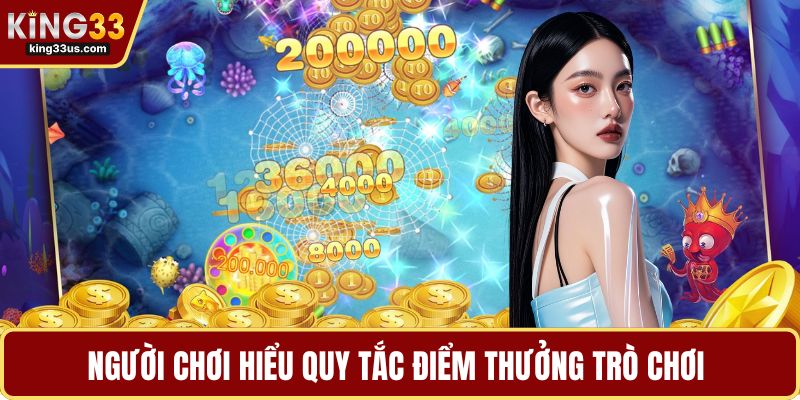 Người chơi hiểu quy tắc điểm thưởng trò chơi