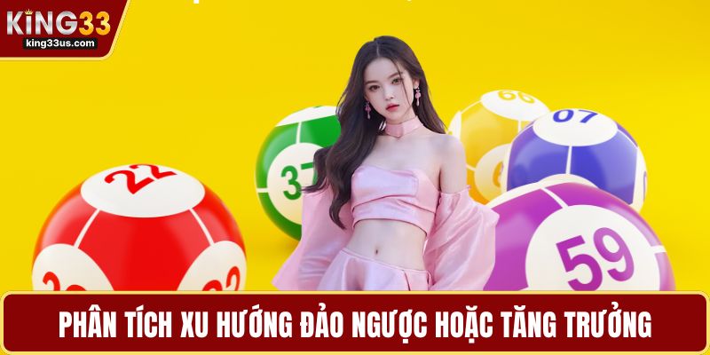 Phân tích xu hướng đảo ngược hoặc tăng trưởng