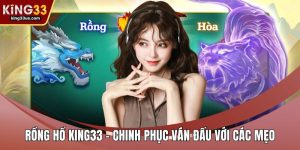 Rồng Hổ KING33