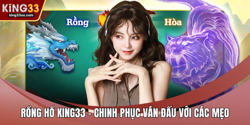 Rồng Hổ KING33