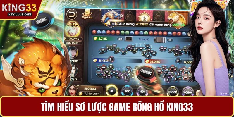 Tìm hiểu sơ lược game Rồng Hổ KING33