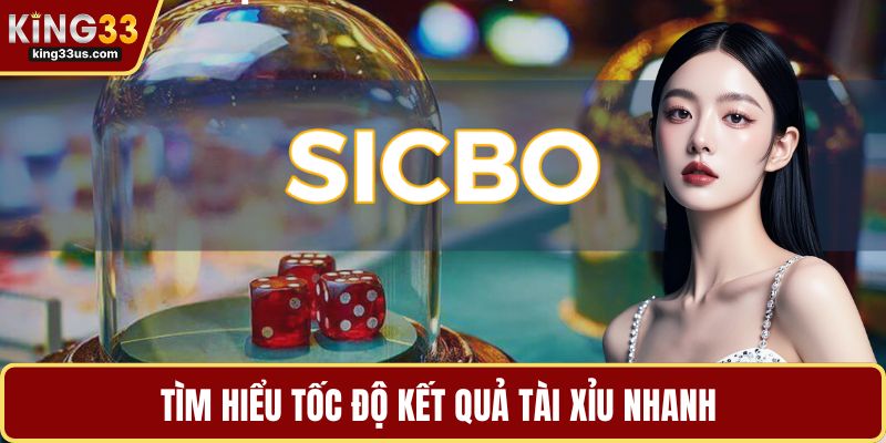 Tìm hiểu tốc độ kết quả tài xỉu nhanh