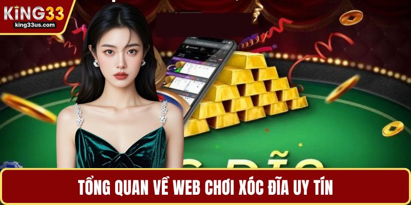 Tổng quan về web chơi xóc đĩa uy tín