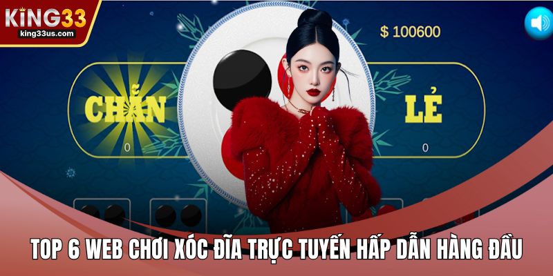 Top 6 web chơi xóc đĩa